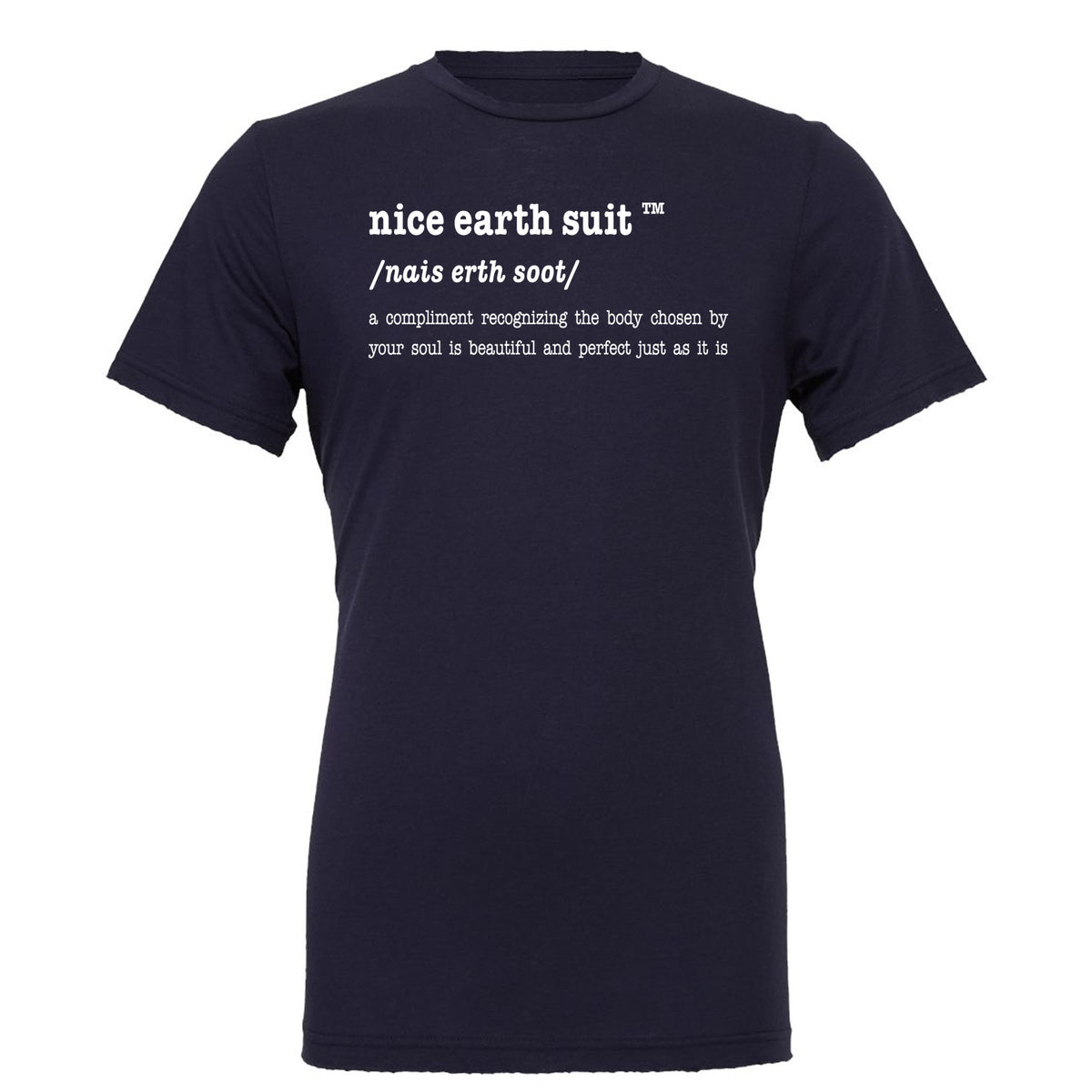 A navy short-sleeve crewneck t-shirt with white printed text on the chest defining 'nice earth suit'.